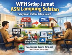 Transformasi Budaya Kerja ASN Dimulai, Pemkab Lampung Selatan Terapkan WFH Setiap Jumat, Pelayanan Publik Dipastikan Tetap Jalan